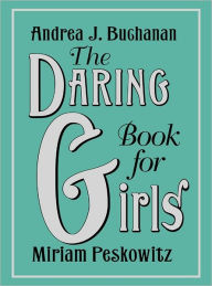 Title: The Daring Book for Girls, Author: Andrea J Buchanan