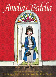 Title: Amelia Bedelia, Fiftieth Anniversary Edition, Author: Peggy Parish