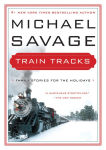 Alternative view 2 of Train Tracks: Family Stories for the Holidays