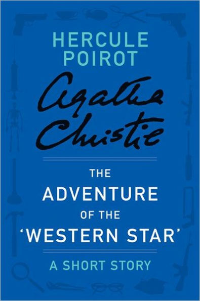 The Adventure of the 'Western Star' (A Hercule Poirot Short Story)