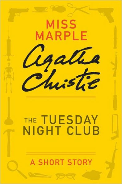 The Tuesday Night Club: A Miss Marple Short Story