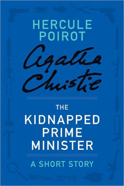 The Kidnapped Prime Minister: A Hercule Poirot Short Story