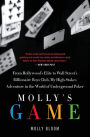 Molly's Game: From Hollywood's Elite to Wall Street's Billionaire Boys Club, My High-Stakes Adventure in the World of Underground Poker