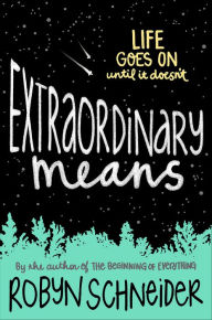 Title: Extraordinary Means, Author: Robyn Schneider