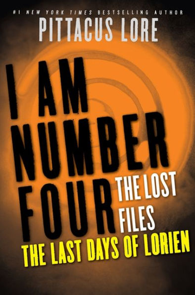 I Am Number Four: The Lost Files: The Last Days of Lorien