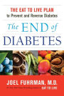 Alternative view 2 of The End of Diabetes: The Eat to Live Plan to Prevent and Reverse Diabetes
