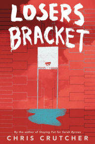 Title: Losers Bracket, Author: Chris Crutcher