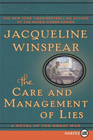 Title: The Care and Management of Lies: A Novel of the Great War, Author: Jacqueline Winspear