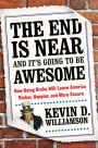 The End Is Near and It's Going to Be Awesome: How Going Broke Will Leave America Richer, Happier, and More Secure