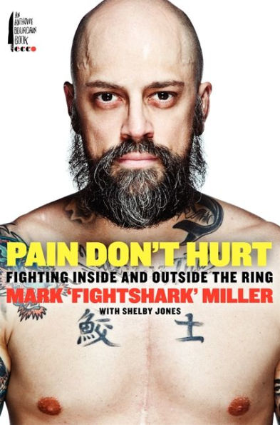 Pain Don't Hurt: Fighting Inside and Outside the Ring