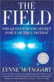 Title: The Field Updated Ed: The Quest for the Secret Force of the Universe, Author: Lynne McTaggart
