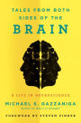 Tales from Both Sides of the Brain: A Life in Neuroscience