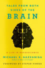 Tales from Both Sides of the Brain: A Life in Neuroscience