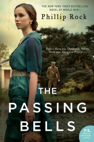 Title: The Passing Bells: A Novel, Author: Phillip Rock
