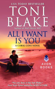 Title: All I Want Is You (Coral Cove Series #1), Author: Toni Blake