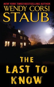 Title: The Last to Know, Author: Wendy Corsi Staub