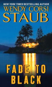 Title: Fade to Black, Author: Wendy Corsi Staub