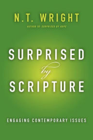 Surprised by Scripture: Engaging Contemporary Issues