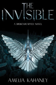 Title: The Invisible (Brokenhearted Series #2), Author: Amelia Kahaney
