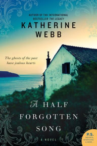 Title: A Half Forgotten Song: A Novel, Author: Katherine Webb