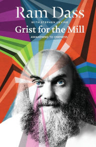 Title: Grist for the Mill: Awakening to Oneness, Author: Ram Dass