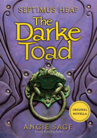 Title: The Darke Toad (Septimus Heap Series), Author: Angie Sage