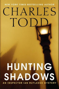 Hunting Shadows (Inspector Ian Rutledge Series #16)