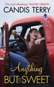 Title: Anything But Sweet (Sweet, Texas Series #1), Author: Candis Terry