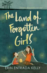 Title: The Land of Forgotten Girls, Author: Erin Entrada Kelly