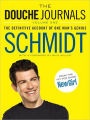 The Douche Journals: The Definitive Account of One Man's Genius