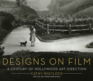 Title: Designs on Film: A Century of Hollywood Art Direction, Author: Cathy Whitlock