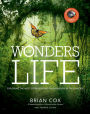 Wonders of Life: Exploring the Most Extraordinary Phenomenon in the Universe