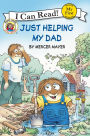 Just Helping My Dad (My First I Can Read Series)