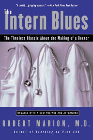 Title: The Intern Blues, Author: Robert Marion M.D.