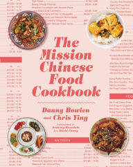 Title: The Mission Chinese Food Cookbook, Author: Danny Bowien