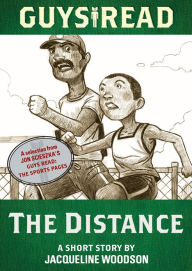 Title: The Distance: A Short Story from Guys Read: The Sports Pages, Author: Jacqueline Woodson