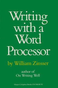 Title: Writing with a Word Processor, Author: William Zinsser