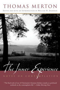 Title: The Inner Experience: Notes on Contemplation, Author: Thomas Merton