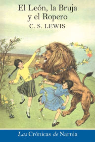 Title: El león, la bruja y el ropero (The Lion, the Witch and the Wardrobe), Author: C. S. Lewis