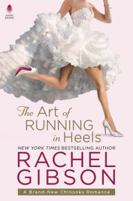 Title: The Art of Running in Heels (Chinooks Hockey Team Series #7), Author: Rachel Gibson