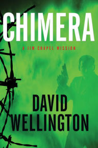 Title: Chimera (Jim Chapel Missions Series #1), Author: David Wellington
