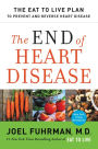 The End of Heart Disease: The Eat to Live Plan to Prevent and Reverse Heart Disease