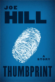 Title: Thumbprint: A Story, Author: Joe Hill