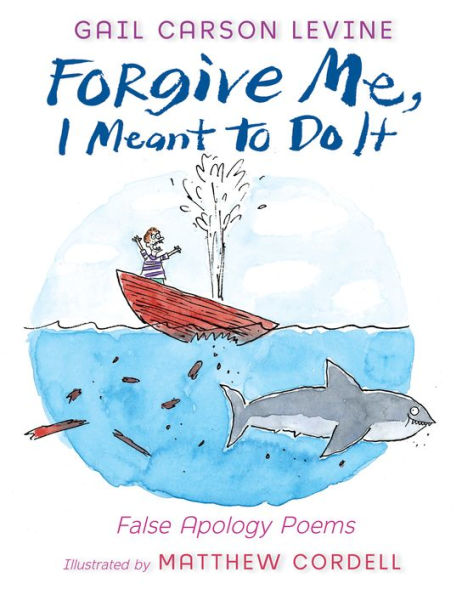 Forgive Me, I Meant to Do It: False Apology Poems