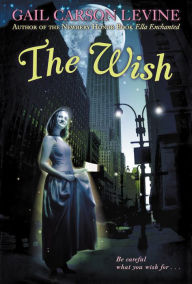 Title: The Wish, Author: Gail Carson Levine