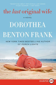 Title: The Last Original Wife, Author: Dorothea Benton Frank