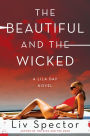 The Beautiful and the Wicked: A Lila Day Novel