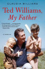 Ted Williams, My Father: A Memoir
