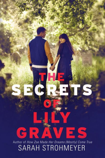 The Secrets Of Lily Graves By Sarah Strohmeyer Paperback Barnes Noble