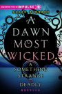A Dawn Most Wicked (Something Strange and Deadly Series)